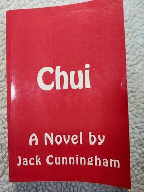 Chui Jack Cunningham Paperback 2014 Softcover 153pg Fiction Red Cover Novel